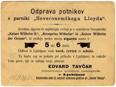 Reklamna ponudba Norddeutscher Lloyd iz Bremna za pot s hitrim parnikom Kaiser Wilhelm II. in drugimi parniki te družbe. Iz Ljubljane so potniki odhajali vsak torek, četrtek in soboto, plovba čez Atlantik naj bi trajala 5 do 6 dni.